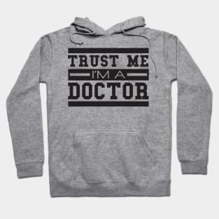 Trust Me I'm A Doctor Hoodie